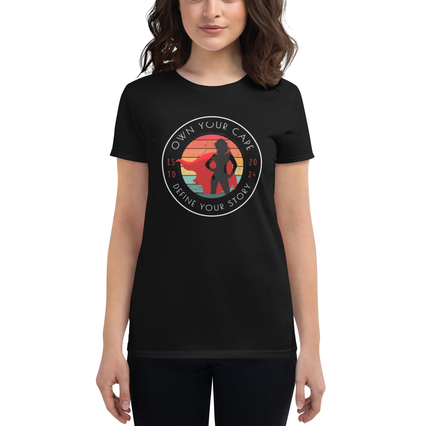 Own Your Cape, Define Your Story Women's short sleeve t-shirt